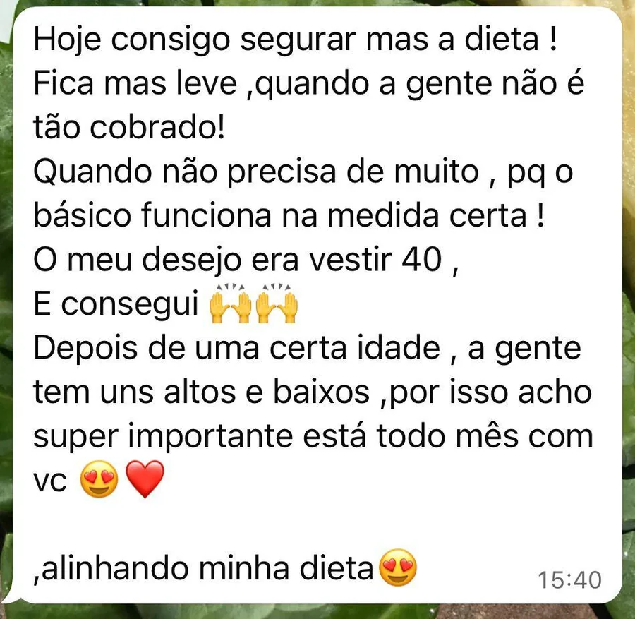 Paciente diz que hoje consegue manter a dieta com mais leveza, porque o básico funciona na medida certa.
