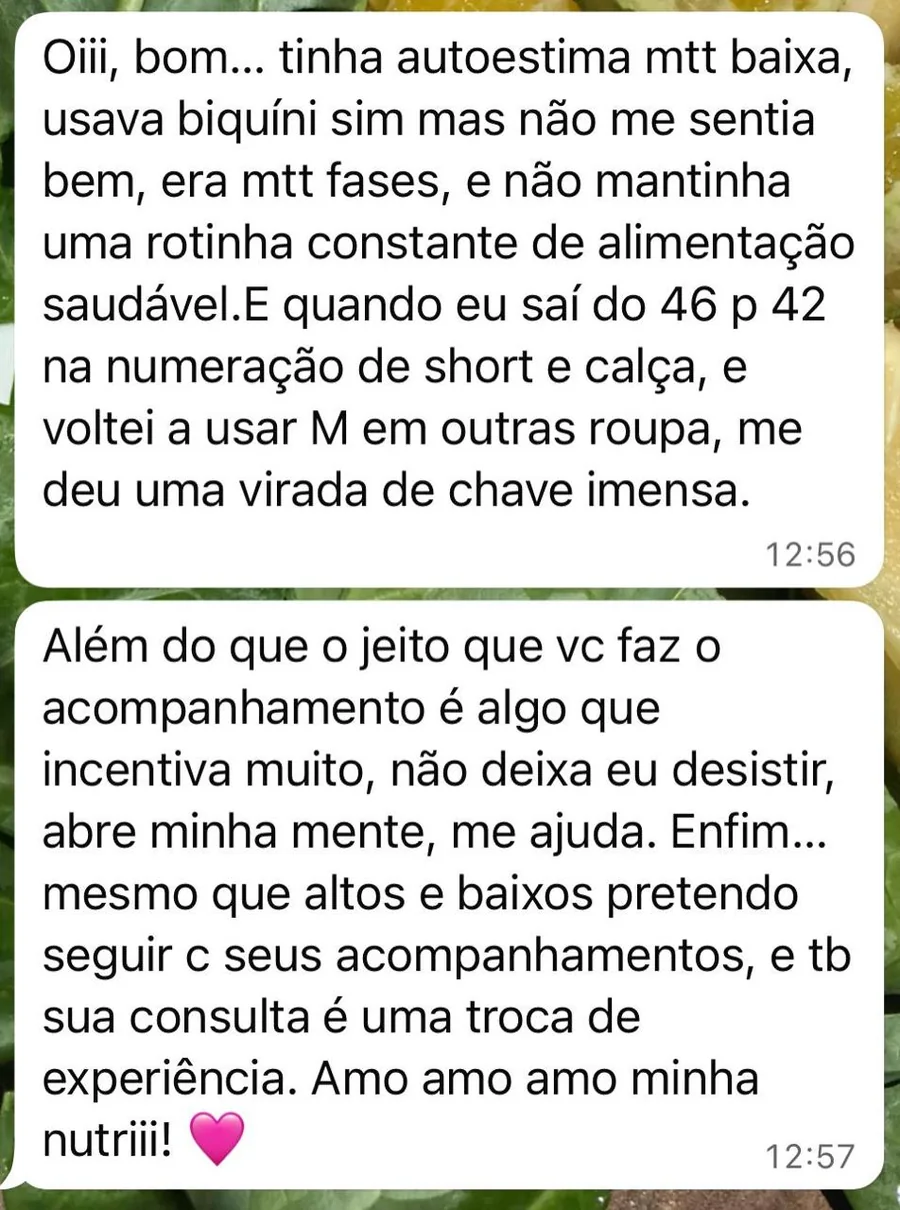 Paciente relata que tinha autoestima muito baixa e que o acompanhamento próximo foi uma virada de chave.