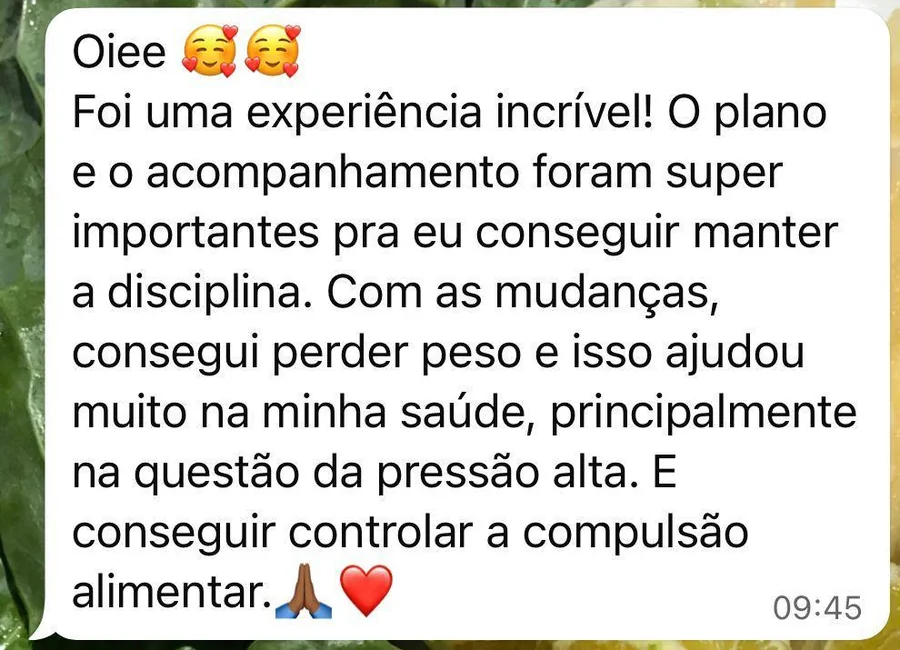 Paciente conta que o plano e o acompanhamento ajudaram na disciplina, na saúde e no controle da compulsão alimentar.